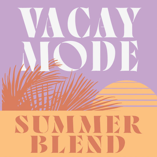 Vacay Mode - Summer Blend - Common Room Roasters